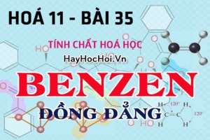 Tính chất hoá học của Benzen, đồng đẳng Toluen và Hidrocacbon thơm - hoá 11 bài 35